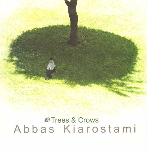 Abbas Kiarostami - Trees & Crows