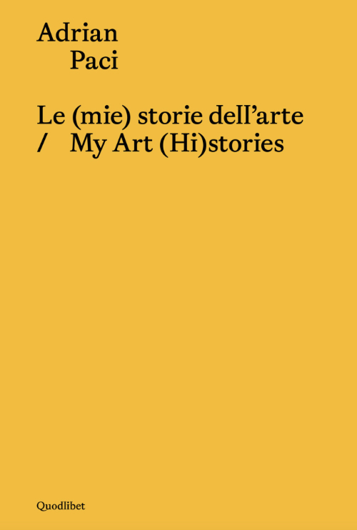 Adrian Paci - Le (mie) storie dell’arte / My Art (Hi)stories