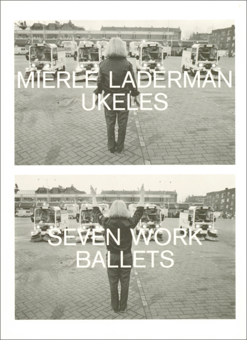 Mierle Laderman Ukeles: Seven Work Ballets
