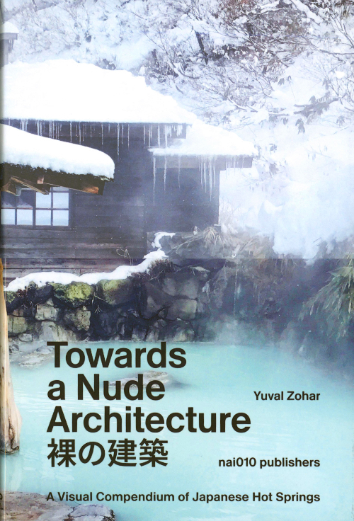 Towards a Nude Architecture. A Visual Compendium of Japanese Hot Springs