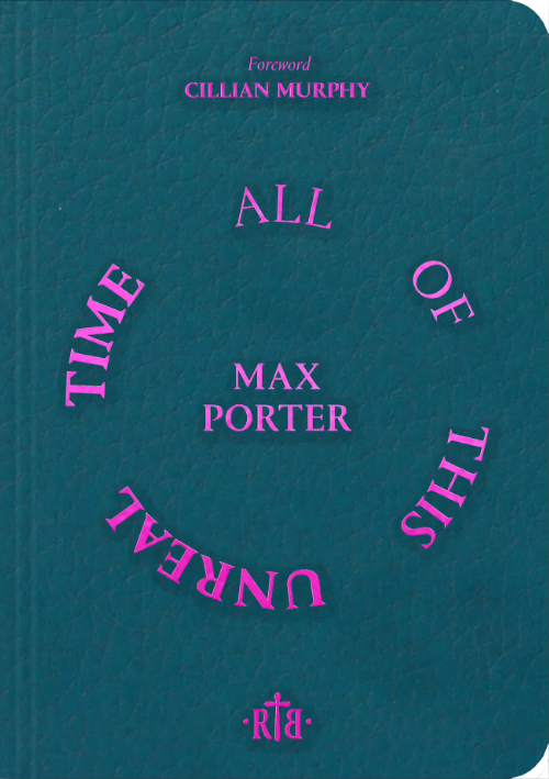 Max Porter - All Of This Unreal Time