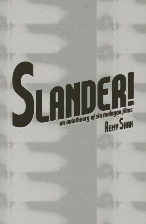 Slander! An Autotheory of Six Malayan Films