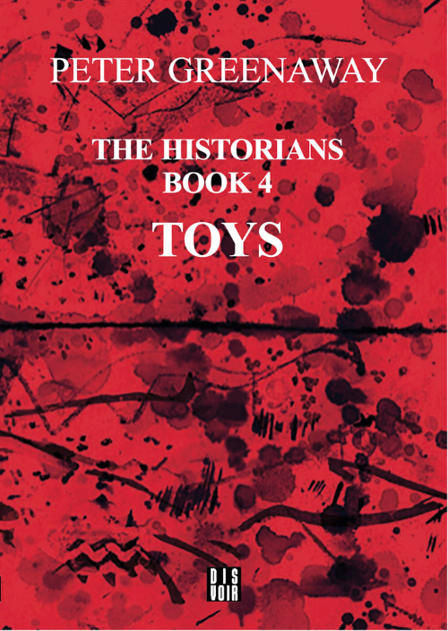 Peter Greenaway: The Historians – Book 4 – Toys