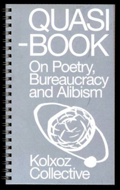 Kolxoz Collective - Quasi-Book. On Poetry, Bureaucracy and Alibism