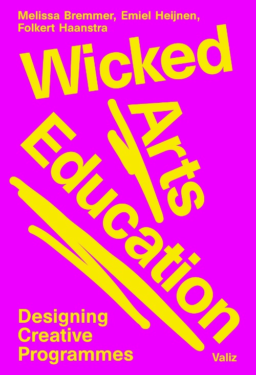 Wicked Arts Education: Designing Creative Programmes