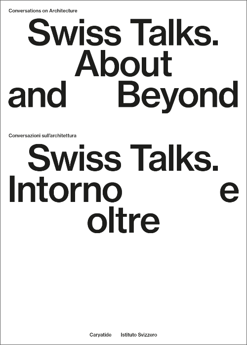 Conversations on Architecture – Swiss Talks – About and Beyond