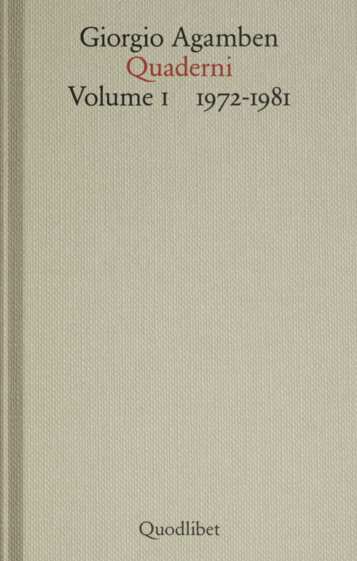 Giorgio Agamben - Quaderni. Volume I 1972-1981