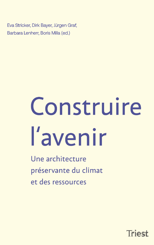 Construire l’avenir - Une architecture préservante du climat et des ressources (french ed)