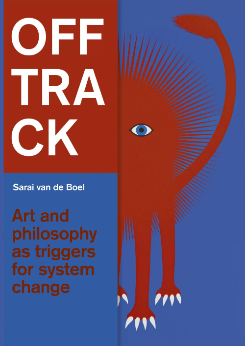 Off Track - Art and philosophy as triggers for system change