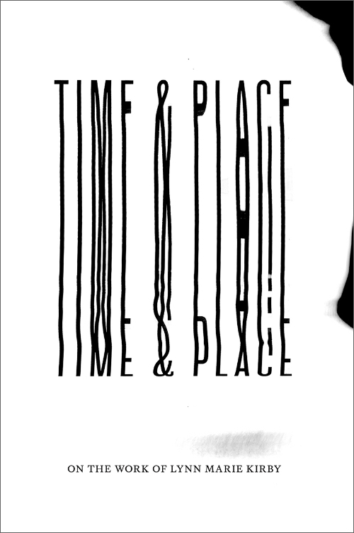 Lynn Marie Kirby - Time & Place – On the Work of Lynn Marie Kirby