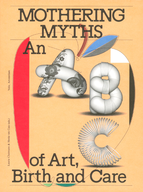 Mothering Myths - An ABC of Art, Birth and Care