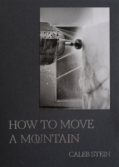 Caleb Stein - How to Move a Mountain