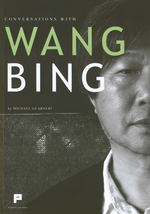 Conversations with Wang Bing by Michael Guarneri