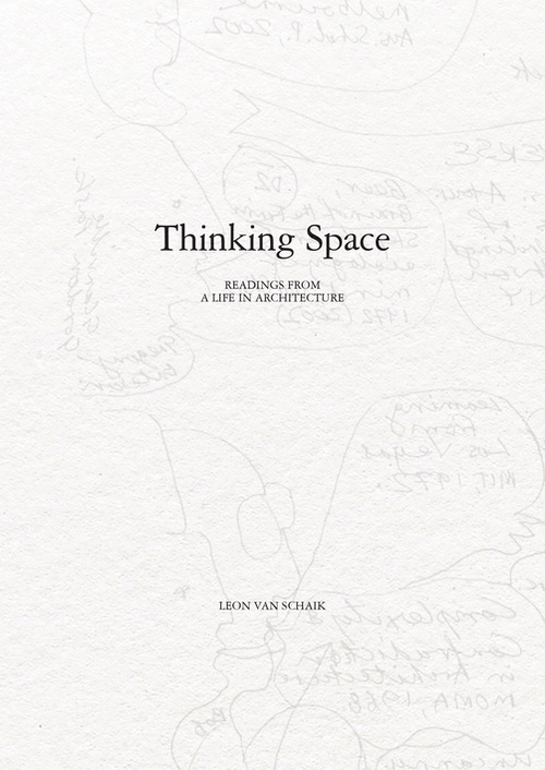 Thinking Space: Readings from a Life in Architecture