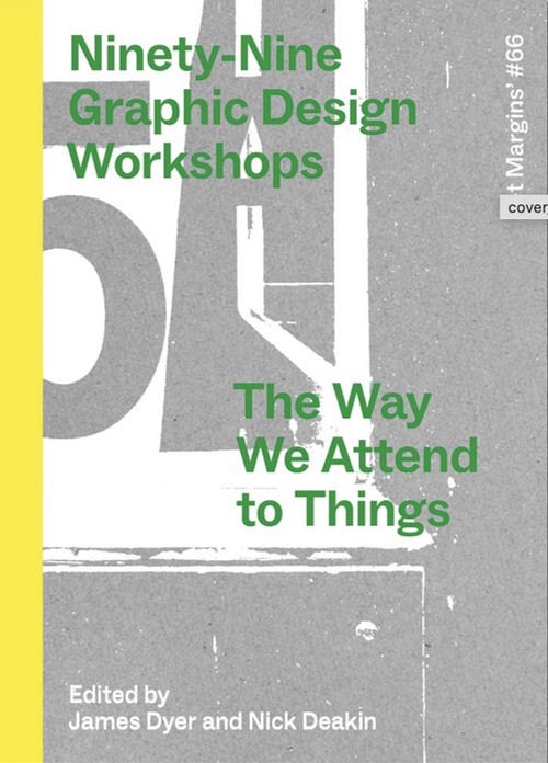 Ninety-Nine Graphic Design Workshops – The way we attend to things