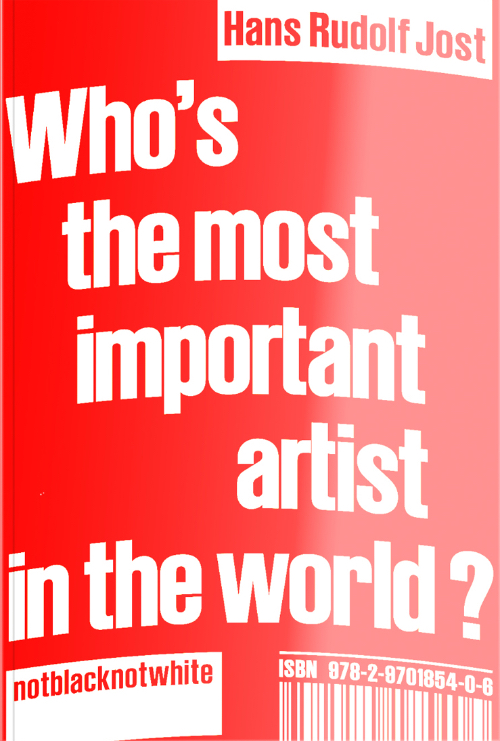 Hans Rudolf Jost - Who's the Most Important Artist in the World?