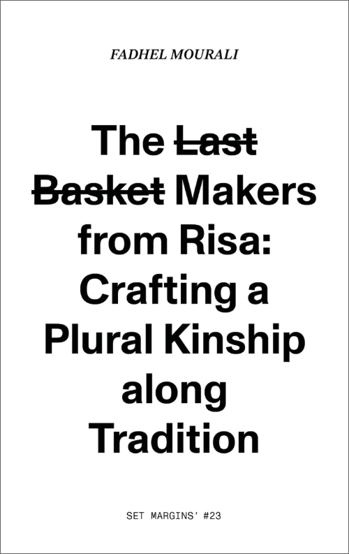 The l̶a̶s̶t̶ b̶a̶s̶k̶e̶t̶ makers from Risa. Crafting a plural kinship along tradition