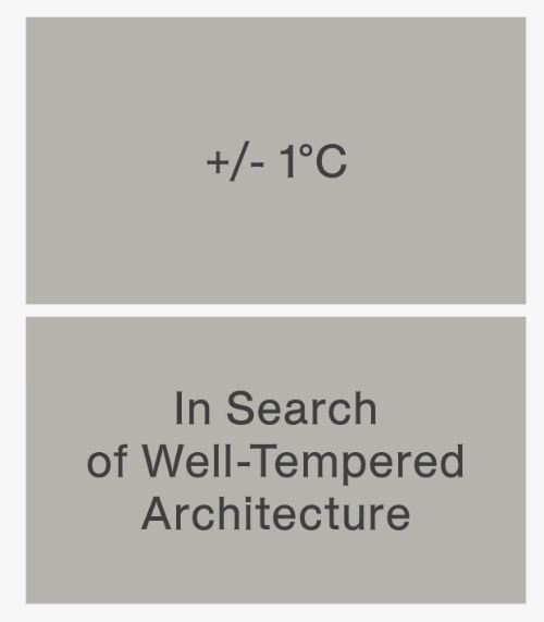 +/– 1 °C: In Search of Well-Tempered Architecture