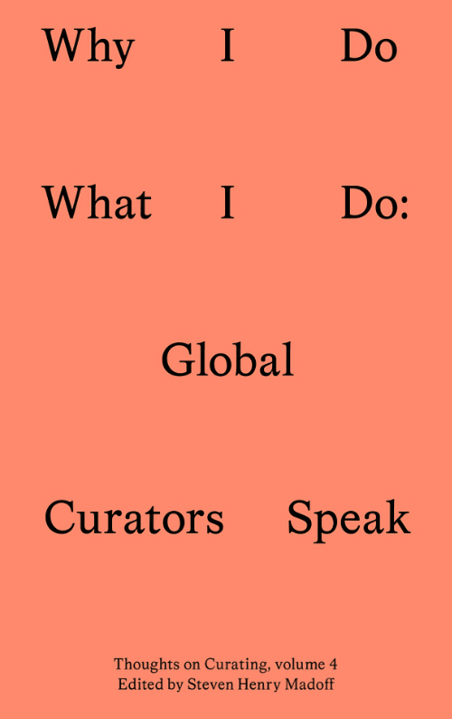 Why I Do What I Do - Twenty Global Curators Speak