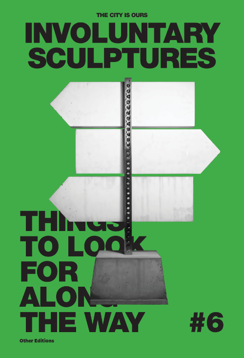 The City Is Ours #6: Involuntary Sculptures
