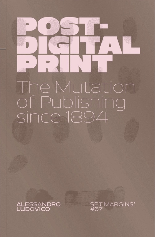 Post-Digital Print – The Mutation of Publishing since 1894