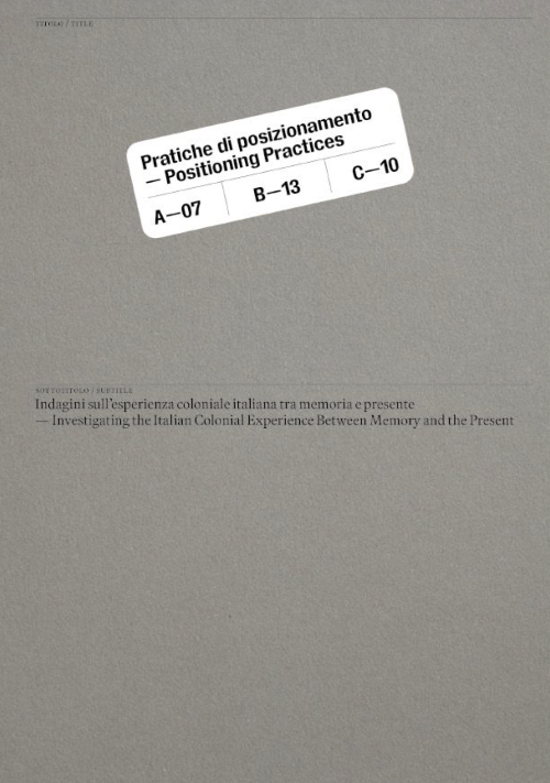 Positioning Practices | Investigating the Italian Colonial Experience Between Memory and the Present