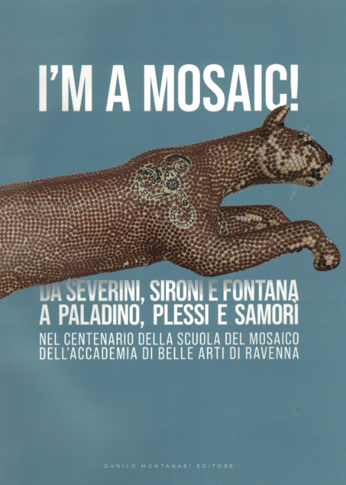 I’m a Mosaic! From Severini, Sironi and Fontana to Paladino, Plessi, Samorì