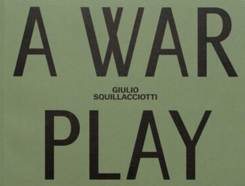 Giulio Squillacciotti - A War Play