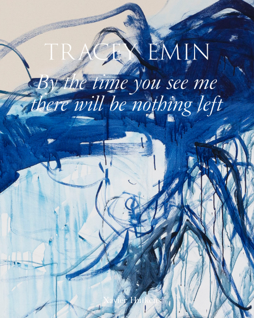 Tracey Emin – By the time you see me there will be nothing left