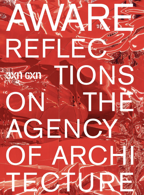 AWARE: Reflections on the Agency of Architecture