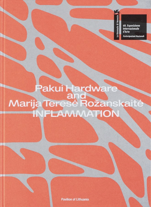 Pakui Hardware and Marija Teresė Rožanskaitė: Inflammation – 60th International Art Exhibition, La Biennale di Venezia