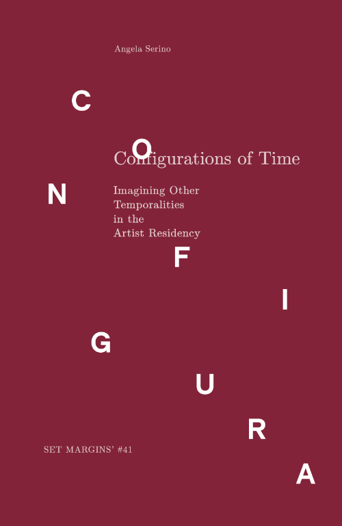 Configurations of Time - Imagining Other Temporalities in the Artist Residency