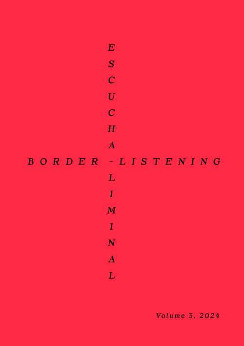 Border-Listening / Escucha-Liminal – Volume 3