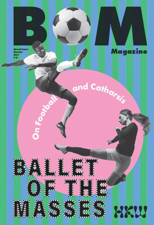 Ballet of the masses. On Football and Cartharsis / BOM Magazine