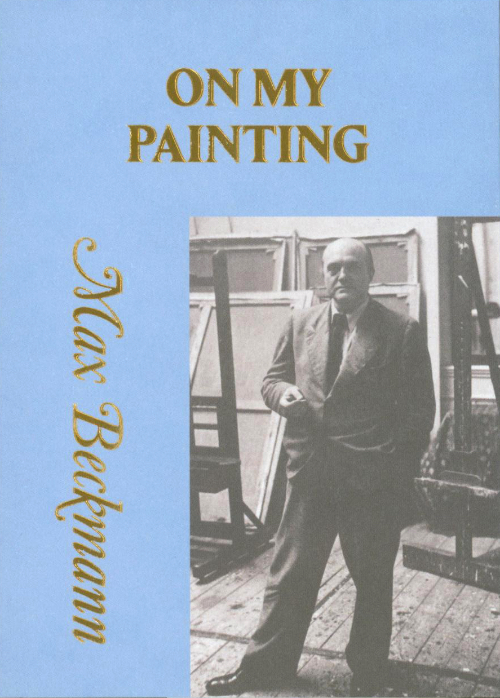 Max Beckmann - On my Painting