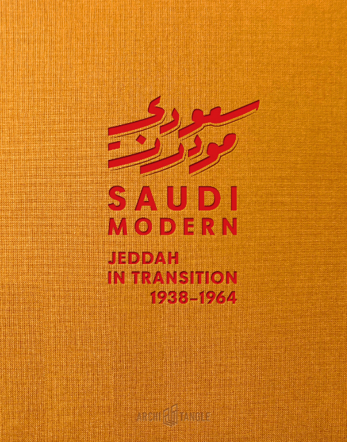 Saudi Modern: Jeddah in Transition 1938–1964