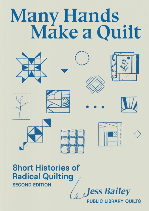 Many Hands Make a Quilt: Short Histories of Radical Quilting (Second Edition)