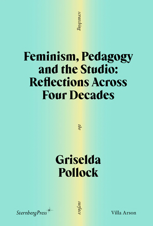Feminism, Pedagogy and the Studio: Reflections Across Four Decades