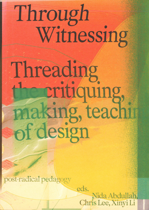 Through witnessing. Threading the critiquing, making, teaching of design