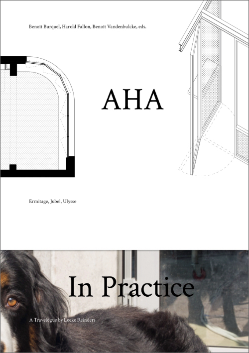 AHA In Practice – A Travelogue by Leeke Reinders – L'Ermitage, Jubel, Ulysse