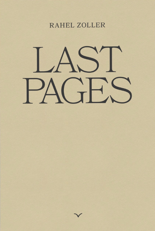 Rahel Zoller: Last Pages