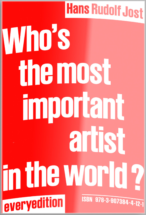 Hans Rudolf Jost - Who's the Most Important Artist in the World?