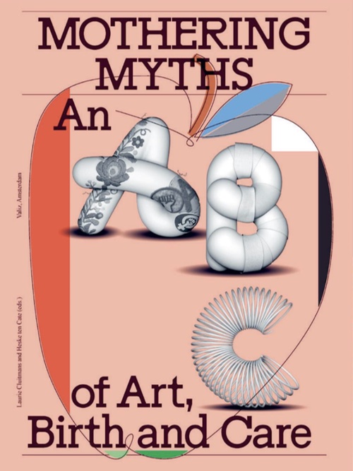 Mothering Myths - An ABC of Art, Birth and Care