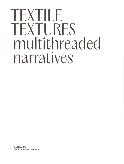 Textile Textures – Multithreaded Narratives